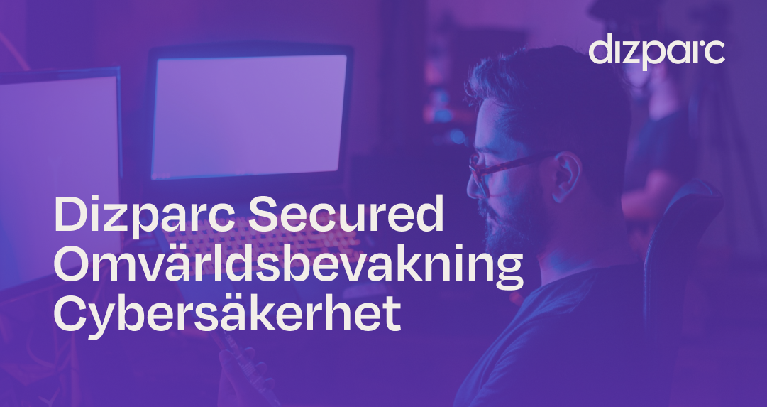 Dizparc Secured Omvärldsbevakning Cybersäkerhet